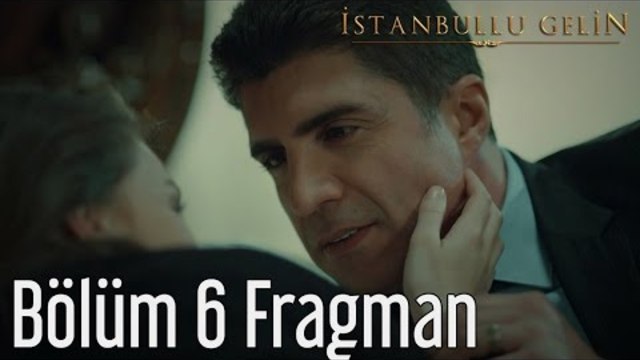 İstanbullu Gelin 6. Bölüm Fragman