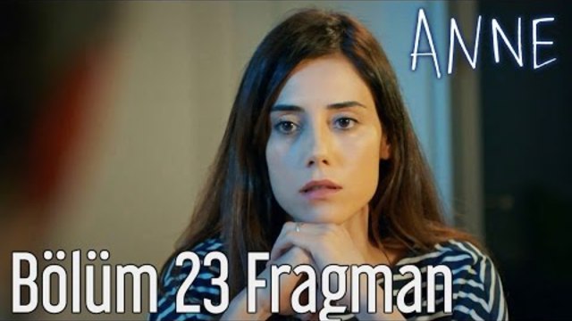 Anne 23. Bölüm Fragman