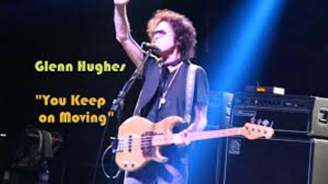 Glenn Hughes - You Keep On Moving