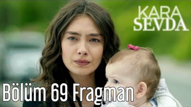 Kara Sevda 69. Bölüm Fragman