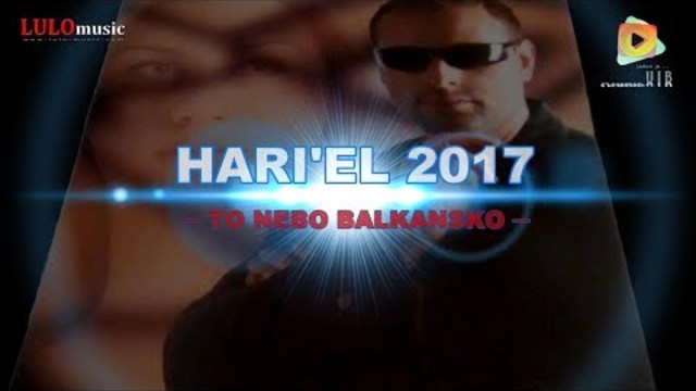 HARI'EL 2017 - To nebo Balkansko