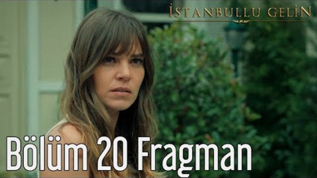 İstanbullu Gelin 20. Bölüm Fragman