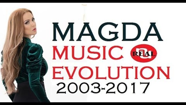 🇧🇬 MAGDA - Music Evolution (2003-2017) Магда - Музикална Еволюция