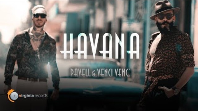 Pavell & Venci Venc' - Havana (Official Video)