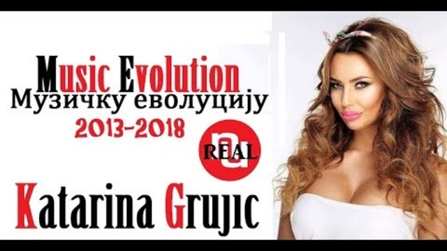 🇷🇸 KATARINA GRUJIC - Music Evolution (2013-2018) Катарина Груич - Музичку Еволуцију