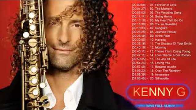Kenny G Greatest Hits Full Album 2018 | The Best Songs Of Kenny G | Best Saxophone Love Songs 2018
