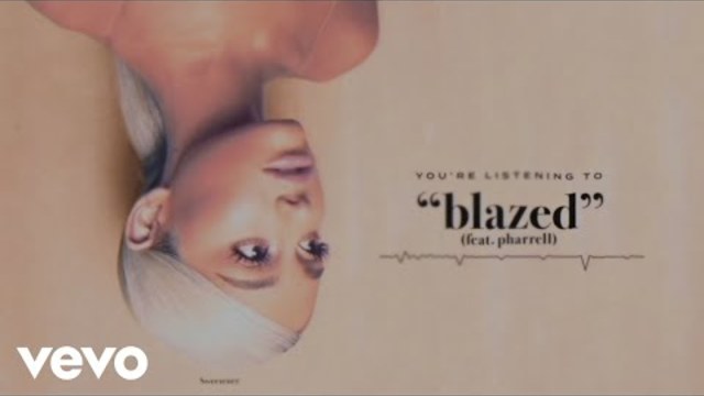 Ariana Grande - blazed (Audio) ft. Pharrell Williams