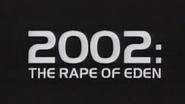 2002 The Rape of Eden / Унищожението на Рая  1994 ЧАСТ 2