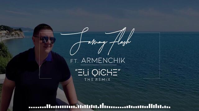 Armenchik & Sammy Flash - “Eli Qich E” REMIX