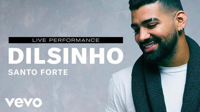 Dilsinho - "Santo Forte" Live Performance | Vevo