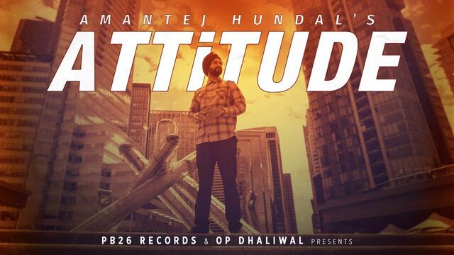 ATTITUDE - Amantej Hundal | Husan Gill | Tanveer Gill | Official Music Video 2019