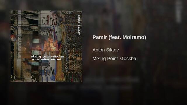Moiramo -"Pamir". remix  by Anton Silaev