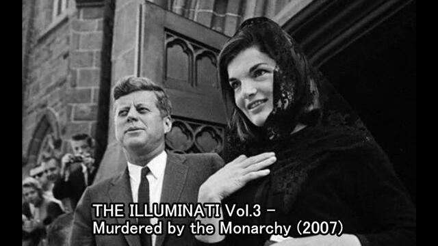 Илюминати 3 - Убити от Монархията - THE ILLUMINATI Vol.3 - Murdered by the Monarchy (2007) - documentary
