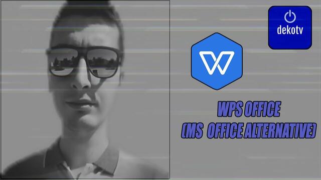 DekoTV - WPS Office (Microsoft Office Alternative)