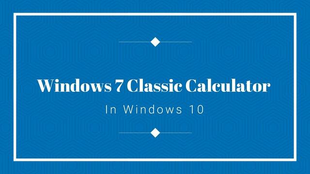 DekoTV   Windows 7 Classic Calculator In Windows 10