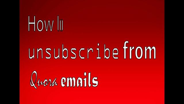 DekoTV  -  How to  unsubscribe from Quora emails