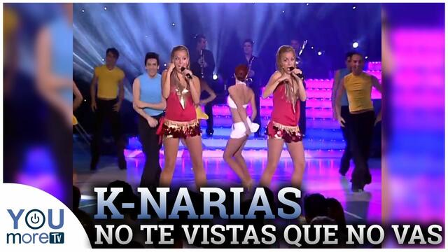 K-Narias - No Te Vistas Que No Vas