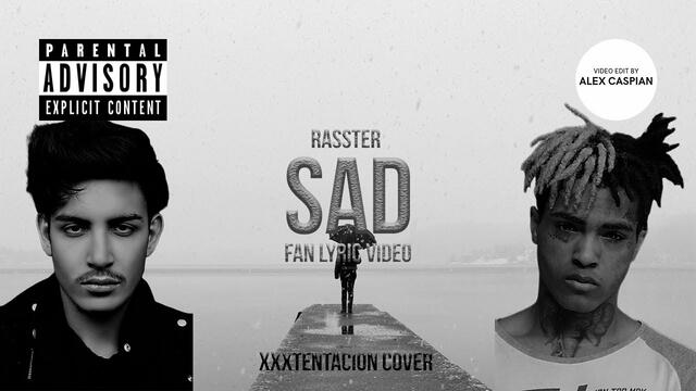 Rasster – Sad (XXXTentacion Cover) [Fan Lyric Video] (Explicit)