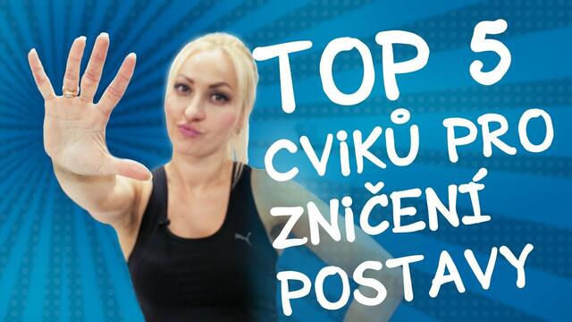 TOP 5 CVIKŮ CO NIČÍ ŽENSKOU POSTAVU
