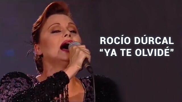 ROCÍO DÚRCAL - YA TE OLVIDÉ