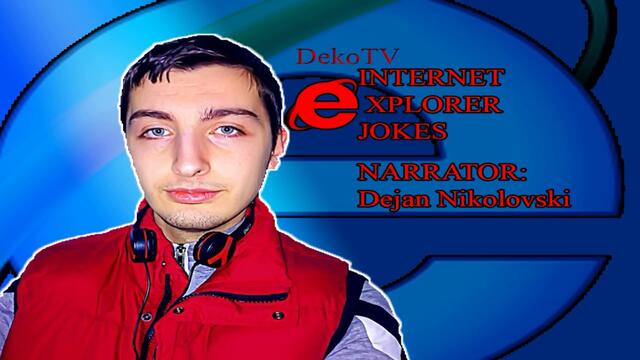 DekoTV - Dejan Nikolovski - Internet Explorer Jokes (10.04.2020)