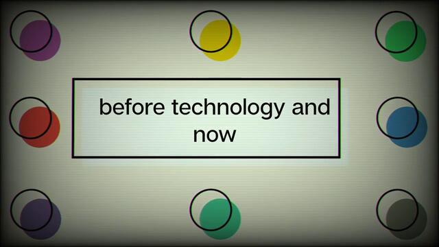 DekoTV  - Before technology and now