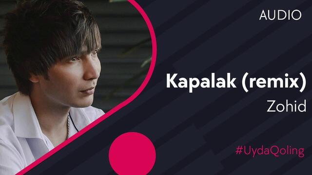 Zohid - Kapalak (remix version) #UydaQoling