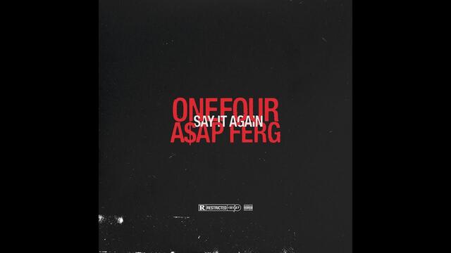 ONEFOUR - Say it Again ft A$AP Ferg (Official Music Video)