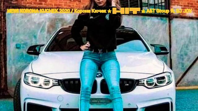 NEW! KORONA KUCHEK 2020 / Корона Кючек ☆ █▬█ █ ▀█▀ ☆ A&T Group ft. DJ JOY  2020