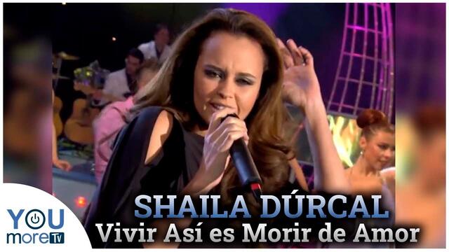 Shaila Dúrcal - Vivir Así es Morir de Amor