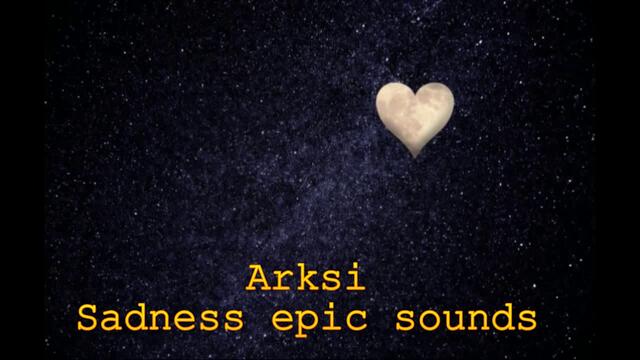 Arksi - Sadness epic sounds