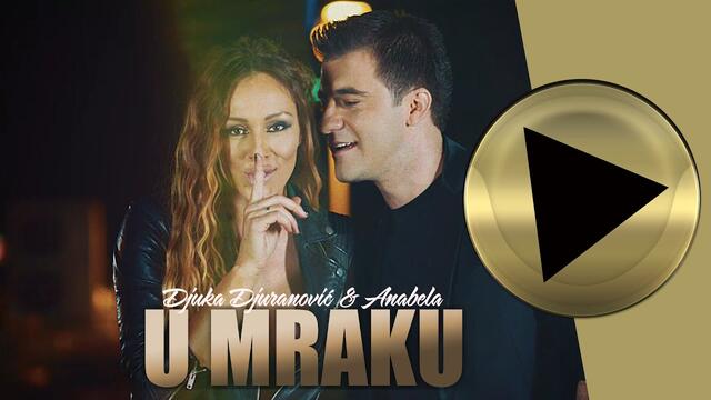 Djuka Djuranovic & Anabela - U mraku - (OFFICIAL VIDEO) HD