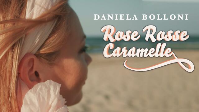 Daniela Bolloni - Rose rosse Caramelle (VIDEO UFFICIALE)