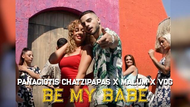 Παναγιώτης Χατζήπαπας - Be My Babe ft Malum, Vog   (Official Video Clip)