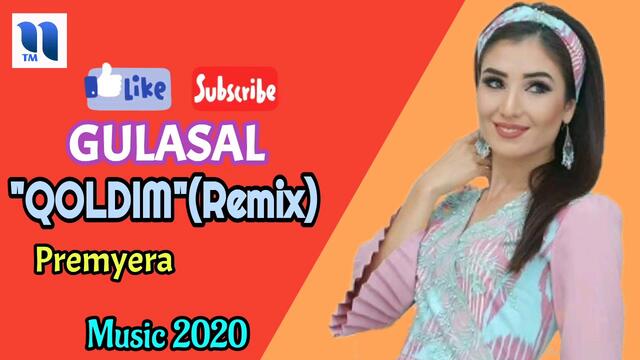 Gulasal - Qoldim Remix | Гуласал - Колдим Ремикс | Music Version 2020