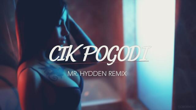 LEPA BRENA x ANDREA x OLEXESH - CIK POGODI (MR. HYDDEN REMIX)