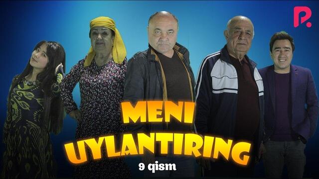 Meni uylantiring (o'zbek serial) | Мени уйлантиринг (узбек сериал) 9-qism