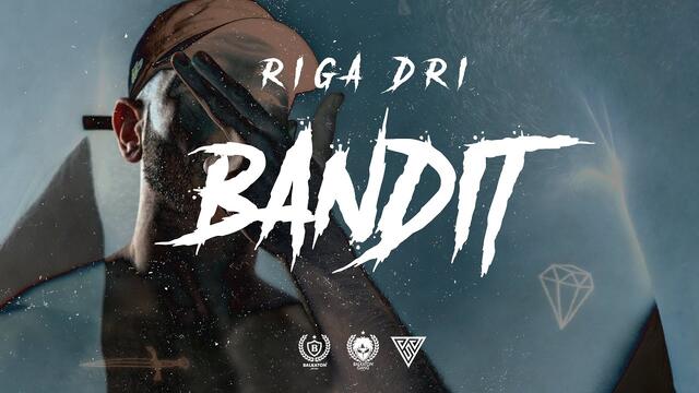 Riga Dri - Bandit (Official Video)
