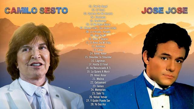 CAMILO SESTO Y JOSE JOSE TODOS SUS 50 SUPER ÉXITOS BALADAS ROMANTICAS INOLVIDABLES DE 80S 90S