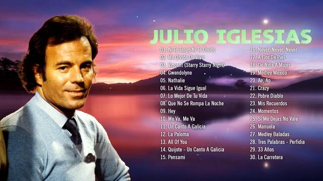 JULIO IGLESIAS SUS GRANDES ÉXITOS BALADAS ROMÁNTICAS INOLVIDABLES DE 90S (30 EXITOS BALADAS DE ORO)