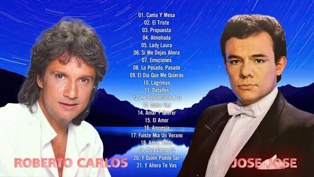 JOSE JOSE Y ROBERTO CARLOS MIX ÉXITOS SUS MEJORES CANCIONES BALADAS ROMANTICAS DE 90S