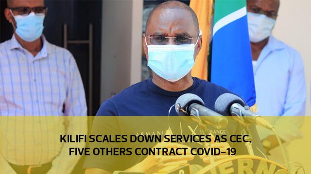 Kilifi scales down services as CEC, five others contract Covid-19-