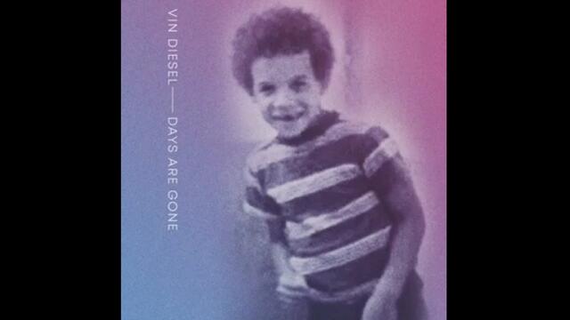 Vin Diesel - Days Are Gone - 2020 single