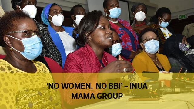 'No Women, No BBI' - Inua Mama Group