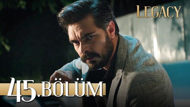 Emanet 45. Bölüm | Legacy Episode 45