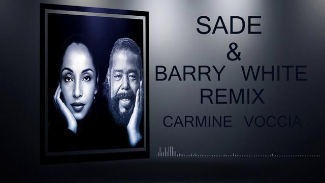 SADE & BARRY WHITE REMIX - CARMINE VOCCIA