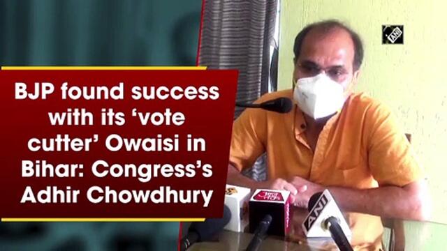 BJP found success with its ‘vote cutter’ Owaisi in Bihar: Congress’s Adhir Chowdhury