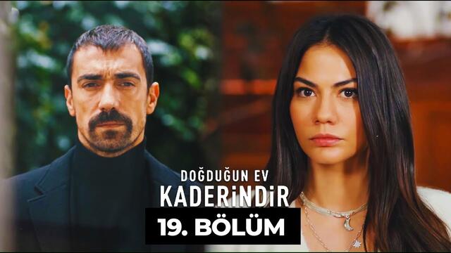 Doğduğun Ev Kaderindir | 19. Bölüm