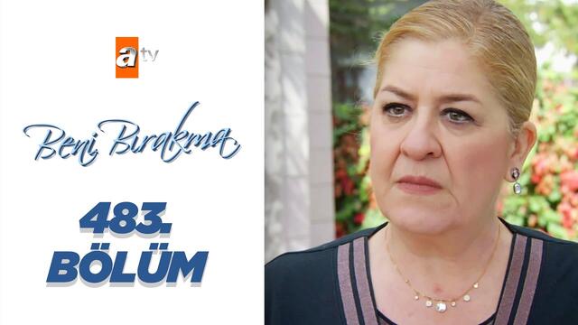 Beni Bırakma 483. Bölüm