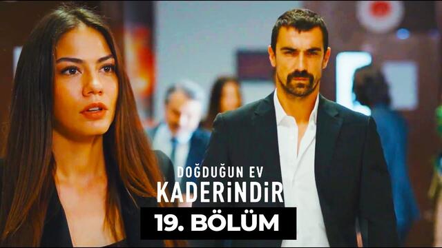 Doğduğun Ev Kaderindir | 19. Bölüm